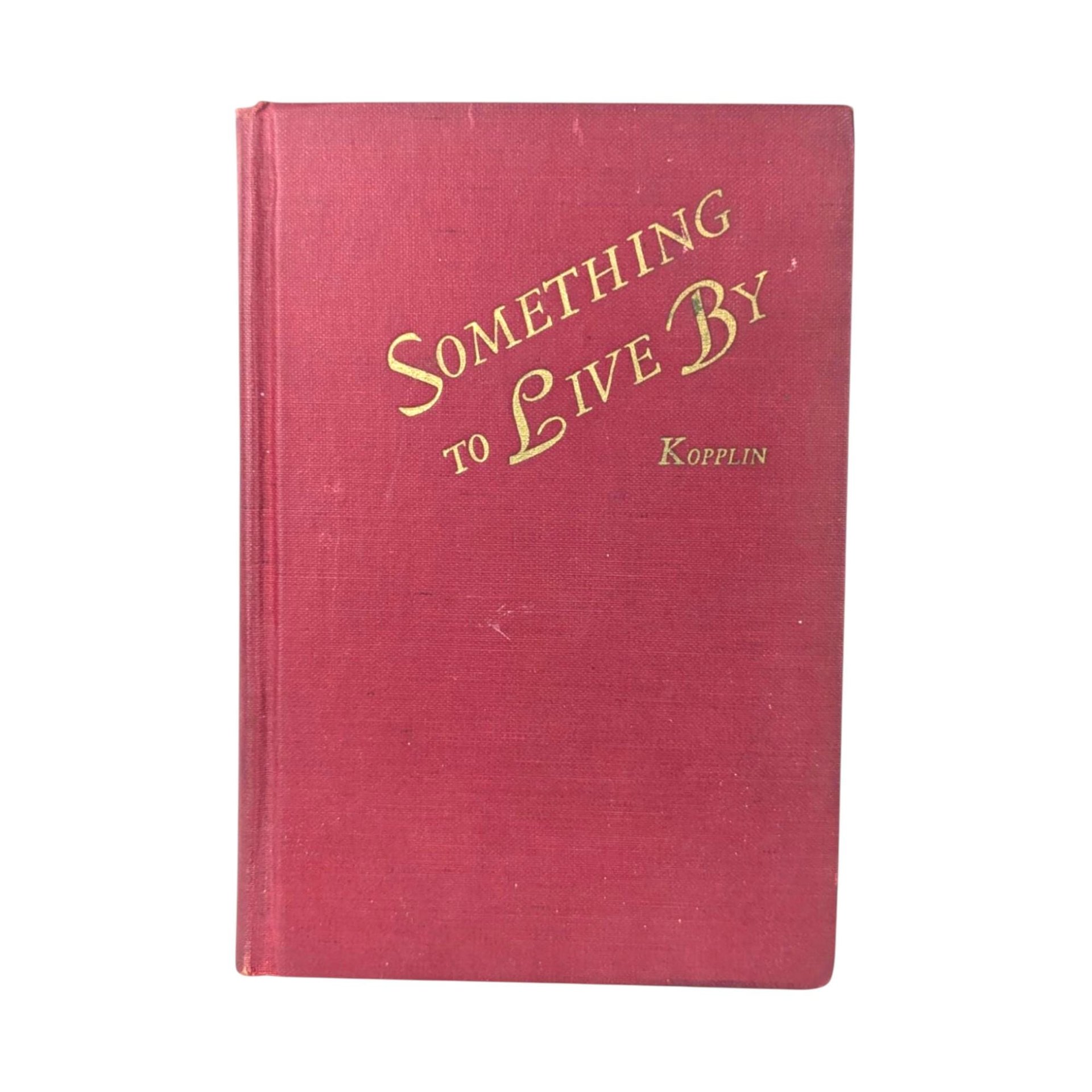 1945 "Something to Live By" Hardcover Book - Dorothea S. Kopplin