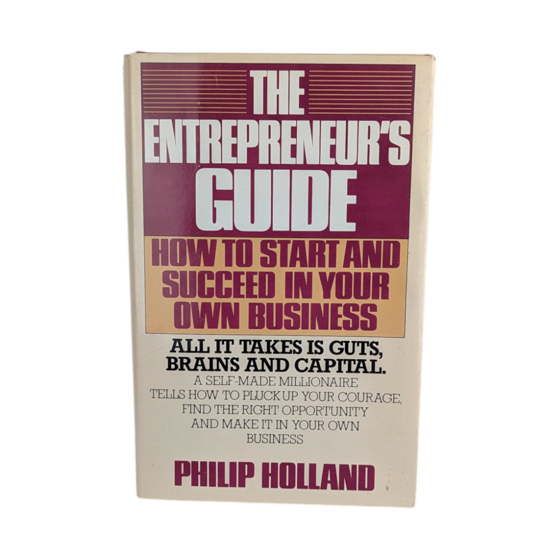 1984 "The Entrepreneur's Guide" Book: Philip Holland, Hardcover Small Business Manual