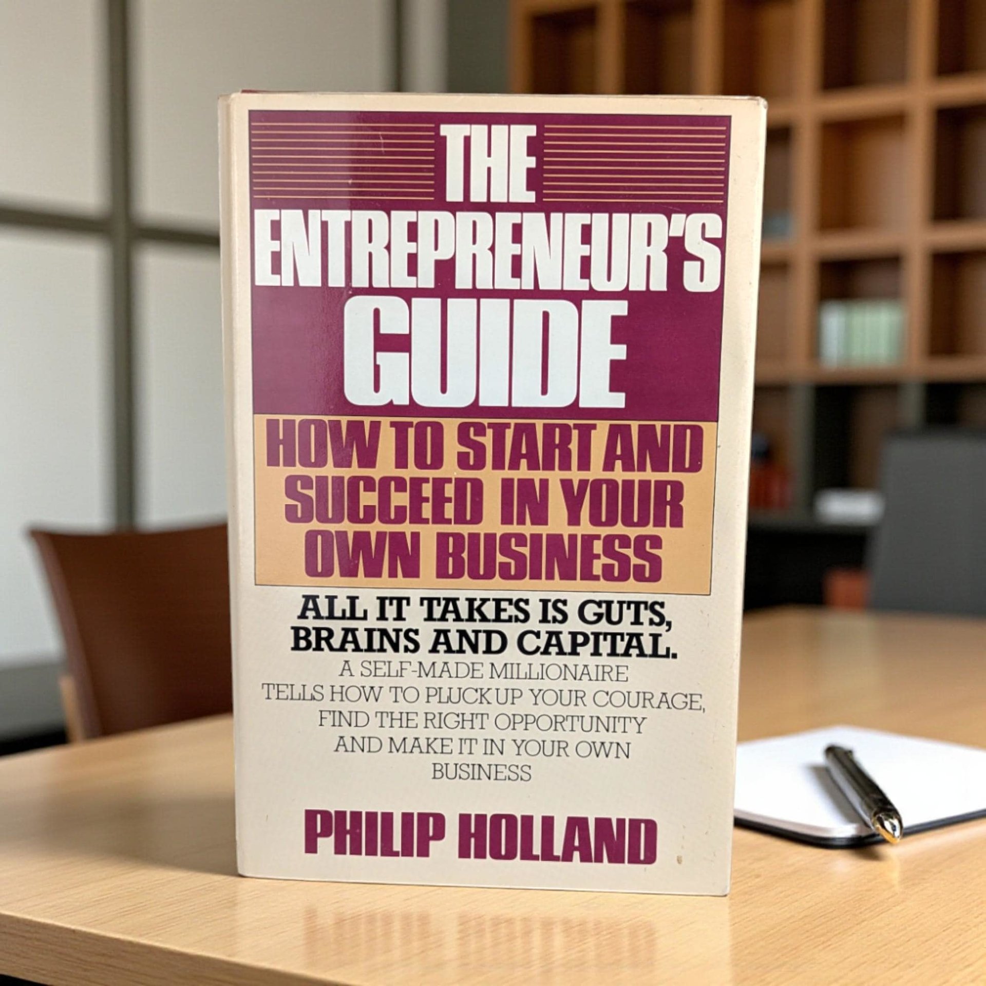 1984 "The Entrepreneur's Guide" Book: Philip Holland, Hardcover Small Business Manual