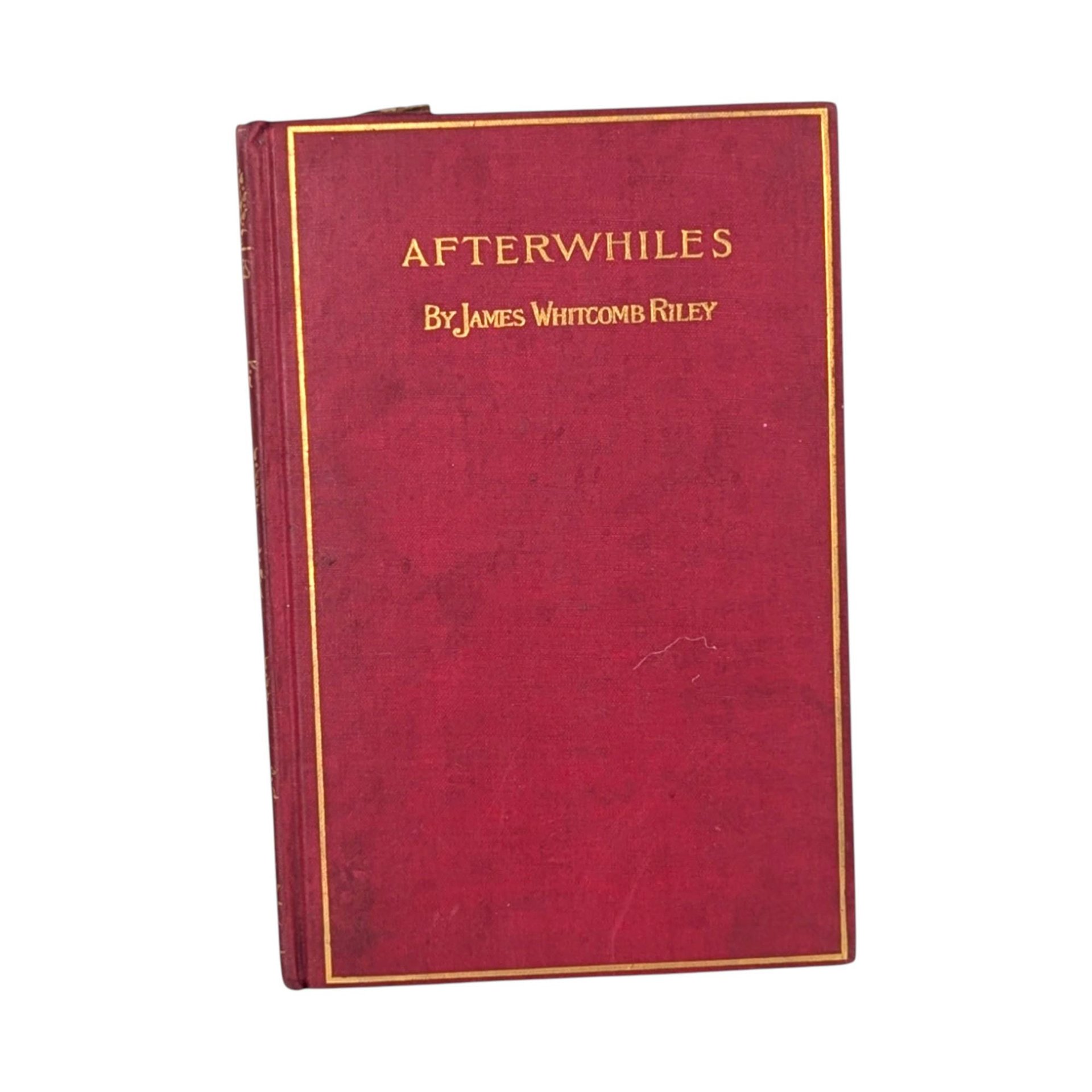 1898 Afterwhiles by James Whitcomb Riley