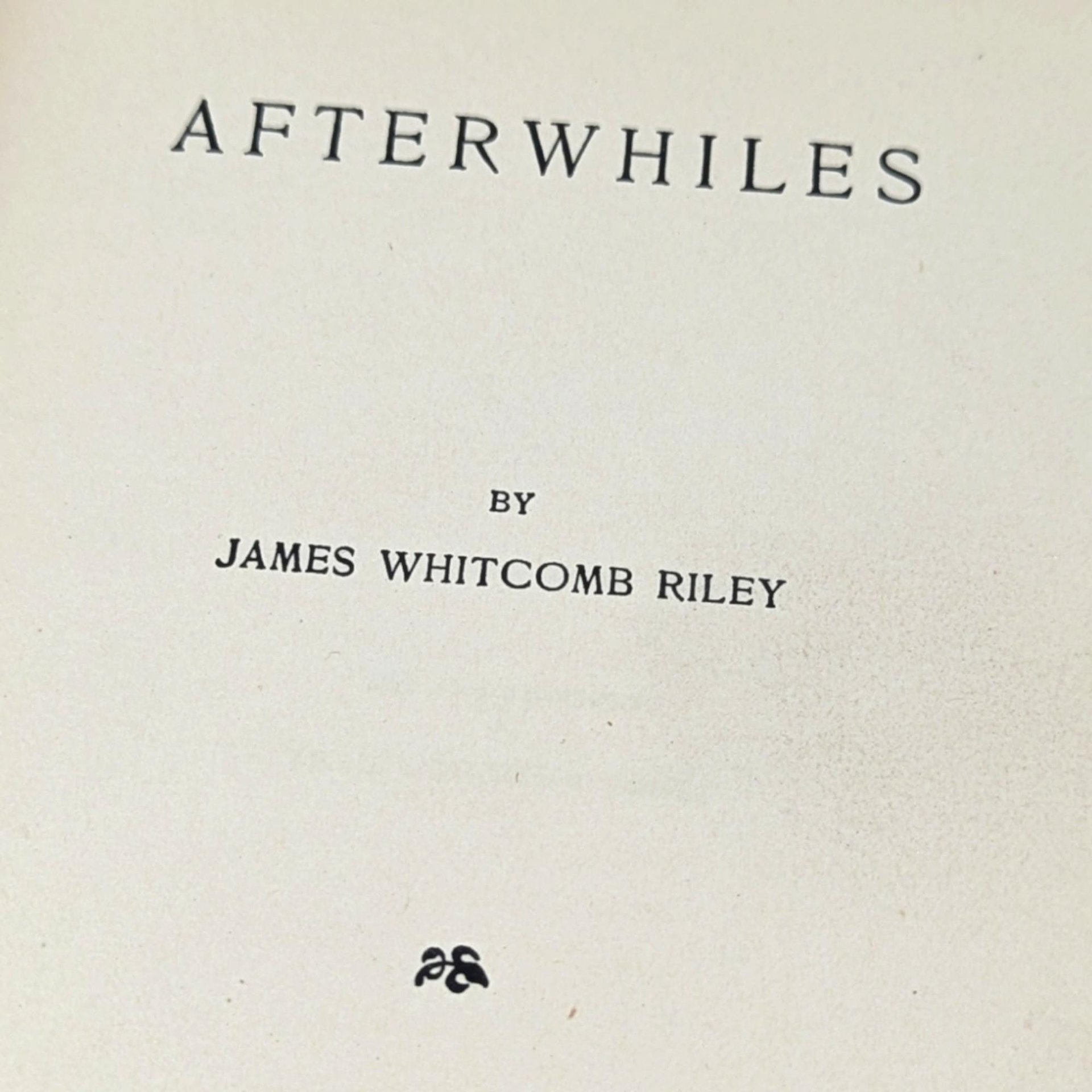1898 Afterwhiles by James Whitcomb Riley