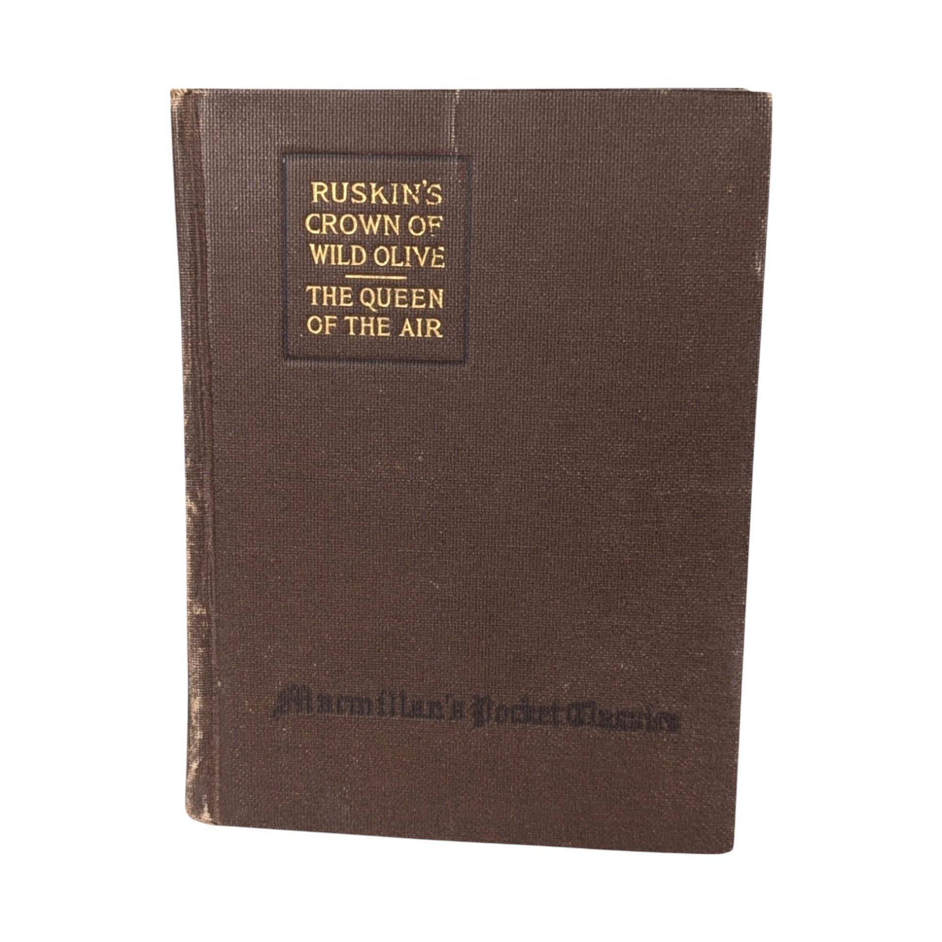 1918 Ruskin's Crown of Wild Olive and Queen of the Air Hardcover