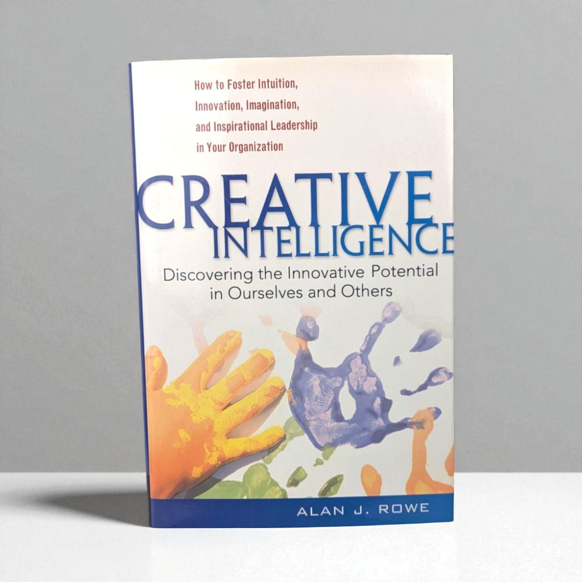 2004 Creative Intelligence Hardcover: Alan J. Rowe Business Leadership