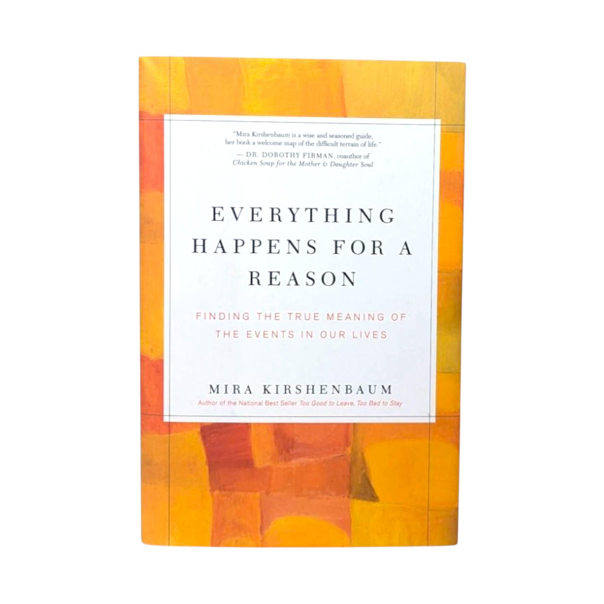 2004 Everything Happens for a Reason Hardcover: Mira Kirshenbaum
