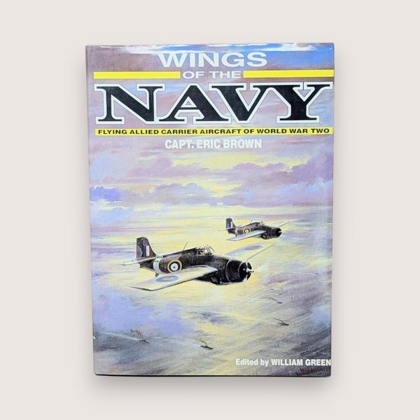 1987 Wings of the Navy,  Flying Allied Carrier Aircraft of World War 2, Capt. Eric Brown
