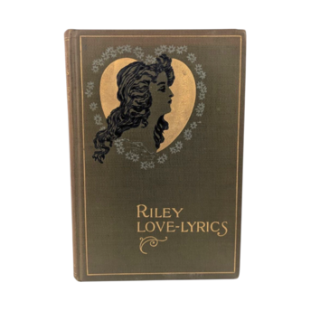 1899 James Whitcomb Riley Love Lyrics Book, Antique Poetry with Life Pictures, Literary Gift