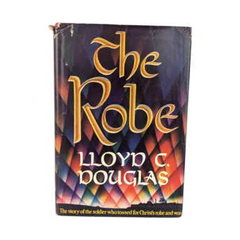 Vintage The Robe Lloyd C Douglas, Hardcover, Historical Christian Fiction, Bestseller