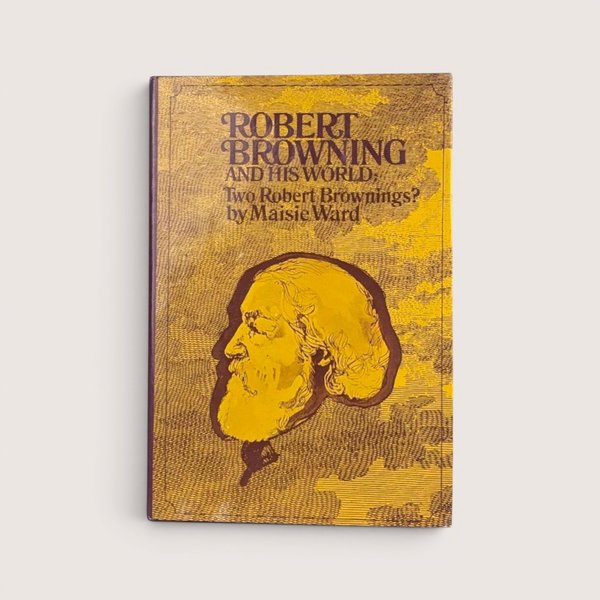 A vintage 1969 hardcover biography Robert Browning and His World with a textured gold and brown dust jacket.