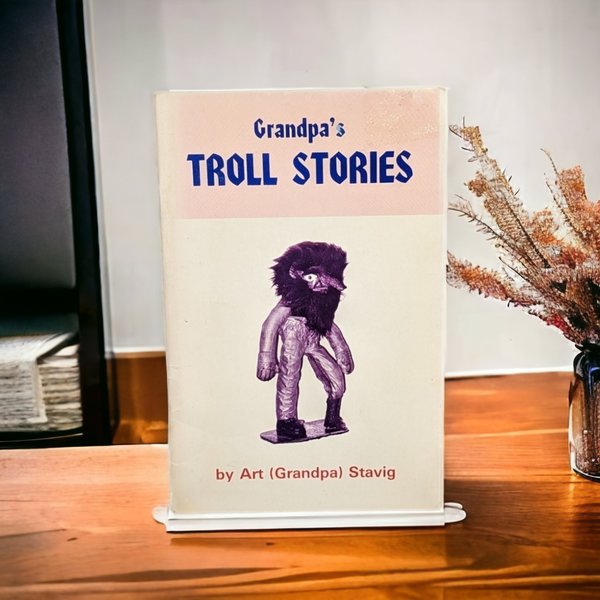 1975 Grandpa's Troll Stories: Tales by Art (Grandpa) Sravig