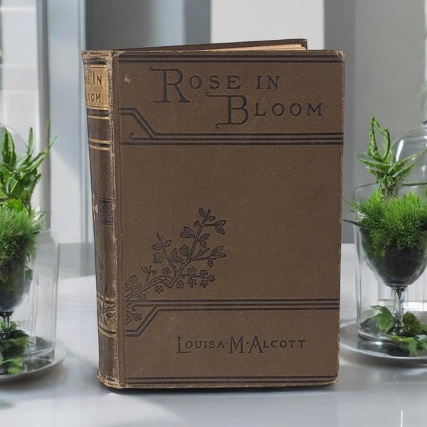 Antique 1908 Hardcover | "Rose in Bloom" by Louisa May Alcott | Little Women Series