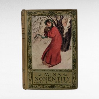 Antique Miss Nonentity by L. T. Meade | Hardcover | Girls' Story | Children's Literature | Vintage Book