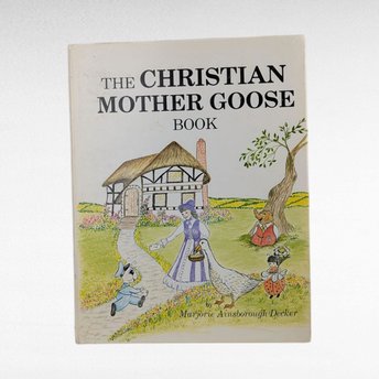 1978 Christian Mother Goose Hardcover, Marjorie Ainsborough Decker, Vintage Religious Children's Book