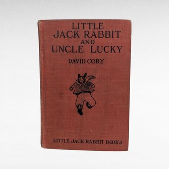 1926 Little Jack Rabbit and Uncle Lucky, Vintage Children's Book, Illustrated, David Cory, Gift for Collector