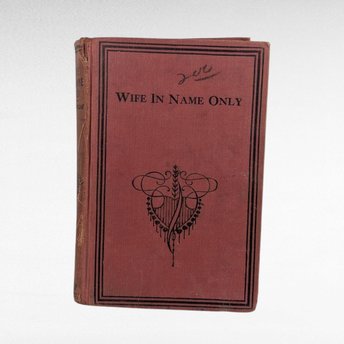 Antique 19th Century Novel Wife in Name Only, Bertha M Clay, Collectible Book, Literary Gift for Reader