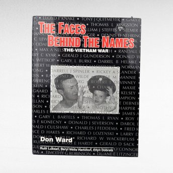 Signed 1996 "The Faces Behind the Names: The Vietnam War" Hardcover Book by Don Ward - Military History Collectible - Veteran Interest