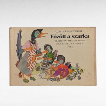 Vintage Hungarian Children's Book, Főzött a Szarka, Czesław Janczarski, Illustrated Story, The Magpie is Cooked, Language Book