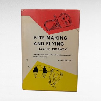 Vintage 1962 Kite Making and Flying, Harold Ridgway, Hardcover Book, Illustrated Hobby Guide, Craft Book