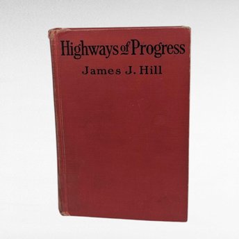 Collectible 1962 Highways of Progress Book by James J Hill, Transportation History