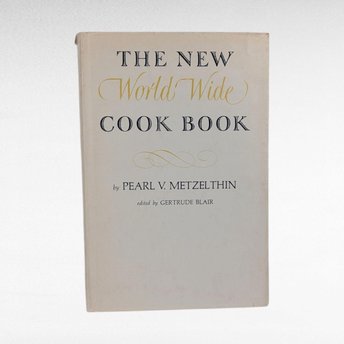 1939 The New World Wide Cook Book Pearl V Metzelthin Hardcover, Vintage Culinary Recipes, International Cuisine, Collector's Edition