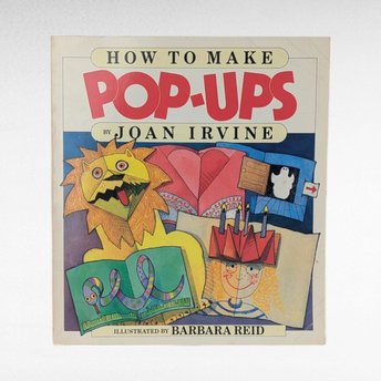 Vintage 1987 How to Make Pop-Ups Book by Joan Irvine, Kids Craft Guide with Barbara Reid Illustrations, DIY Paper Engineering