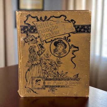 1891 Little Daughters Pleasure Book, Antique Children's Literature, Mary D. Brine, Illustrated Stories, Gift for Collector