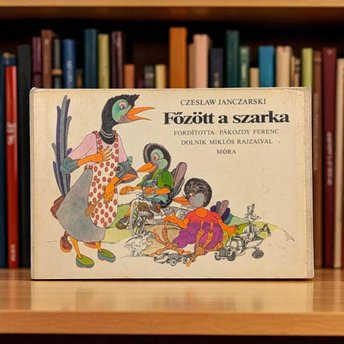 Vintage Hungarian Children's Book, Főzött a Szarka, Czesław Janczarski, Illustrated Story, The Magpie is Cooked, Language Book