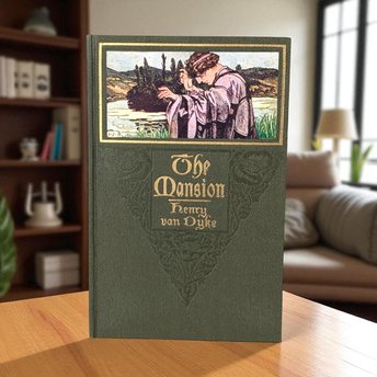 Vintage "The Mansion" Book by Henry Van Dyke, Illustrated by Elizabeth Shippen Green