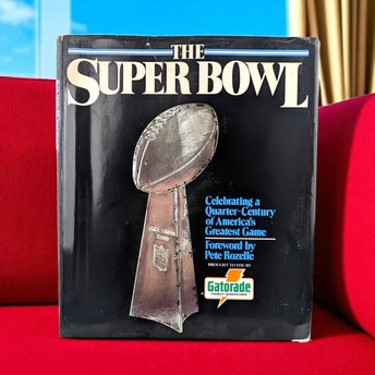 1990 The Super Bowl Hardcover Book, Simon & Schuster, Football History, Pete Rozelle Foreword, Sports Memorabilia, Collectible Sports Book