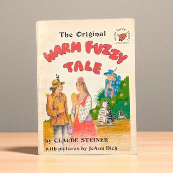 Vintage 1978 A Warm Fuzzy Tale: Claude Steiner Children's Picture Storybook