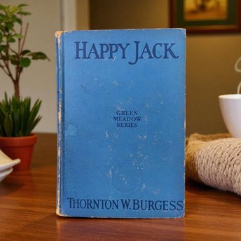 Antique 1918 'Happy Jack' Book: Thornton Burgess Green Meadow Series