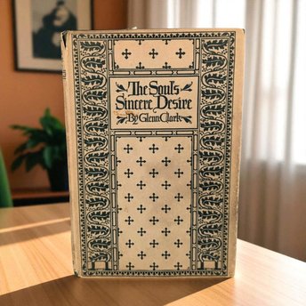 Vintage 1946 The Soul's Sincere Desire: Glenn Clark Religious Inspirational Book