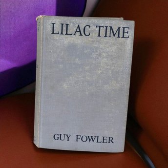 Vintage 1928 Lilac Time Novel: Guy Fowler Hardcover Romance Book