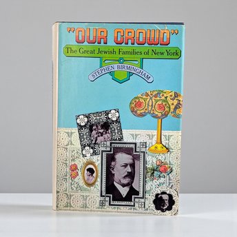 1967 "Our Crowd" Hardcover Book: Stephen Birmingham, The Great Jewish Families of New York