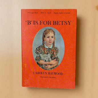 1967 "B is for Betsy" Paperback Book: Carolyn Haywood, Vintage Childrens Chapter Book