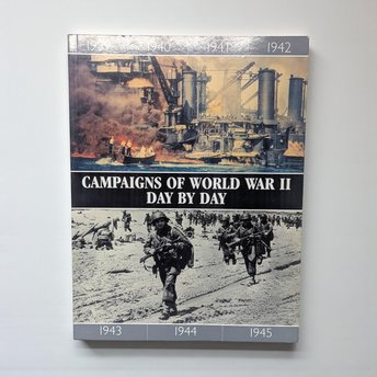 2006 Campaigns of World War II Day by Day Softcover: Chris Bishop