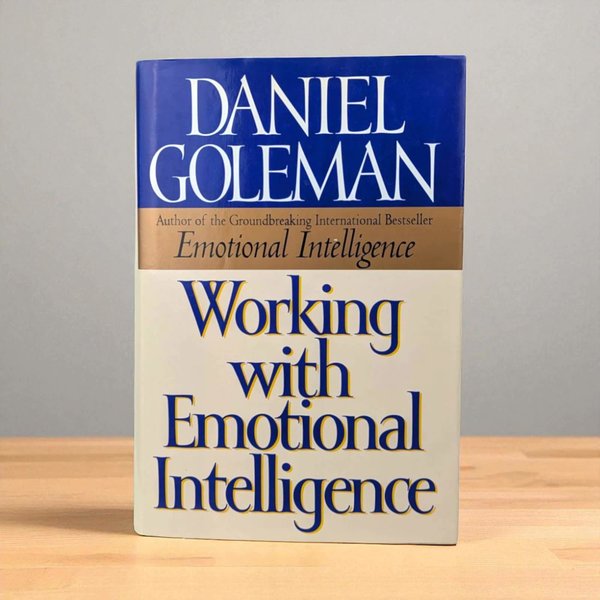 1998 Working with Emotional Intelligence Hardcover: Daniel Goleman